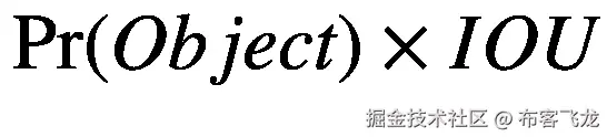\Pr (Object)\times IOU