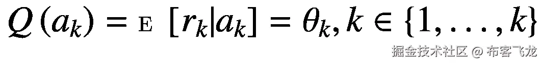 Q\left({a}_k\right)=\mathbbm{E}\left[{r}_k|{a}_k\right]={\theta}_k,k\in \left\{1,\dots, k\right\}