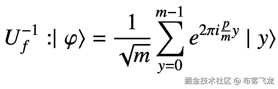 {U}_f^{-1}:\mid \left.\varphi \right\rangle =\frac{1}{\sqrt{m}}\sum \limits_{y=0}^{m-1}{e}^{2\pi i\frac{p}{m}y}\mid \left.y\right\rangle