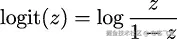  --z-- logit(z) = log 1 − z 