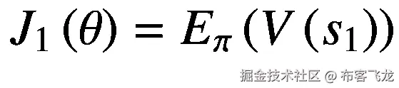 {J}_1\left(\theta \right)={E}_{\pi}\left(V\left({s}_1\right)\right)