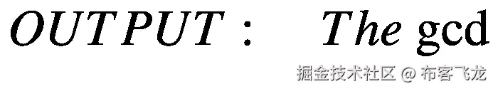 OUTPUT:\kern1em The\ \mathit{\gcd}