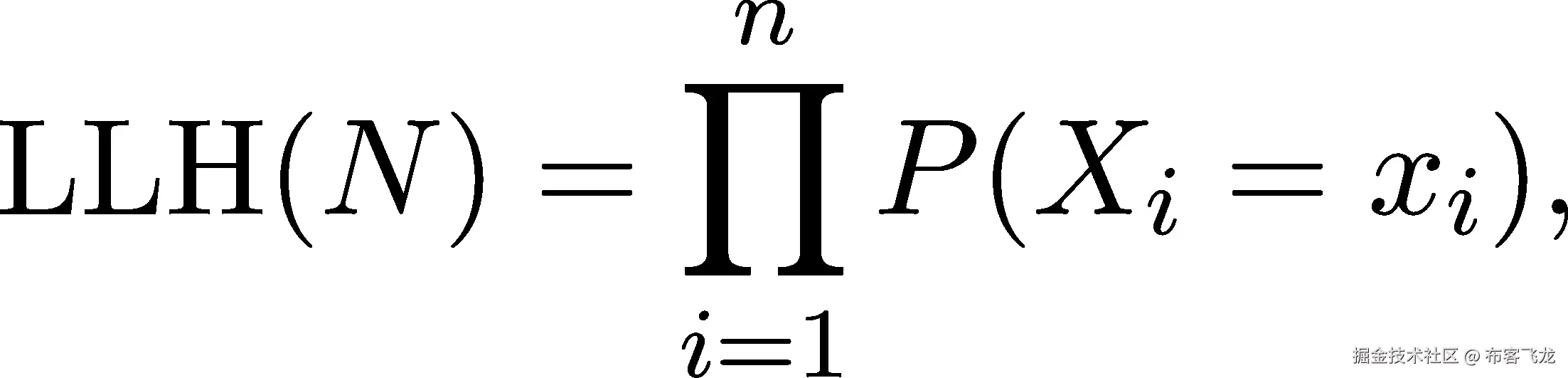  ∏n LLH (N ) = P (Xi = xi), i=1 