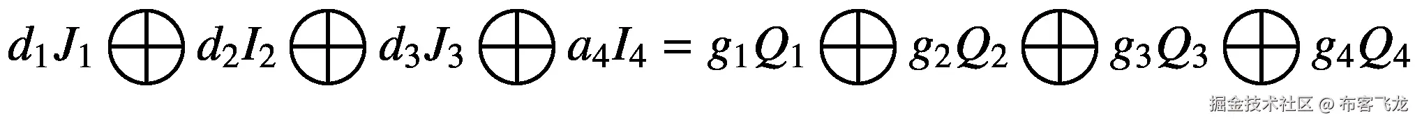 {d}_1{J}_1\bigoplus {d}_2{I}_2\bigoplus {d}_3{J}_3\bigoplus {a}_4{I}_4={g}_1{Q}_1\bigoplus {g}_2{Q}_2\bigoplus {g}_3{Q}_3\bigoplus {g}_4{Q}_4