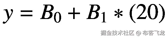 y={B}_0+{B}_1\ast (20)
