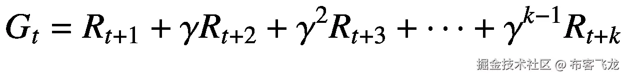 {G}_t={R}_{t+1}+\gamma {R}_{t+2}+{\gamma}²{R}_{t+3}+\cdots +{\gamma}^{k-1}{R}_{t+k}