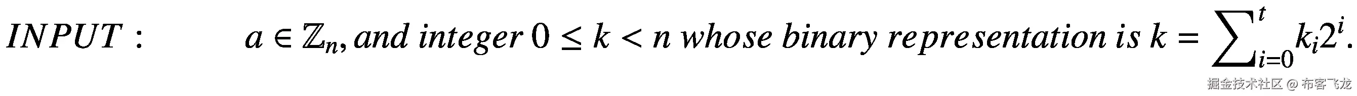 INPUT:\kern2.5em a\in {\mathbb{Z}}_n, and\ integer\ 0\le k&lt;n\  whose\ binary\ representation\ is\ k={\sum}_{i=0}^t{k}_i{2}^i.
