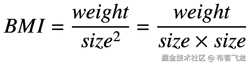 BMI=\frac{weight}{siz{e}²}=\frac{weight}{siz e\times size}
