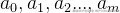 a_{0},a_{1},a_{2}...,a_{m}