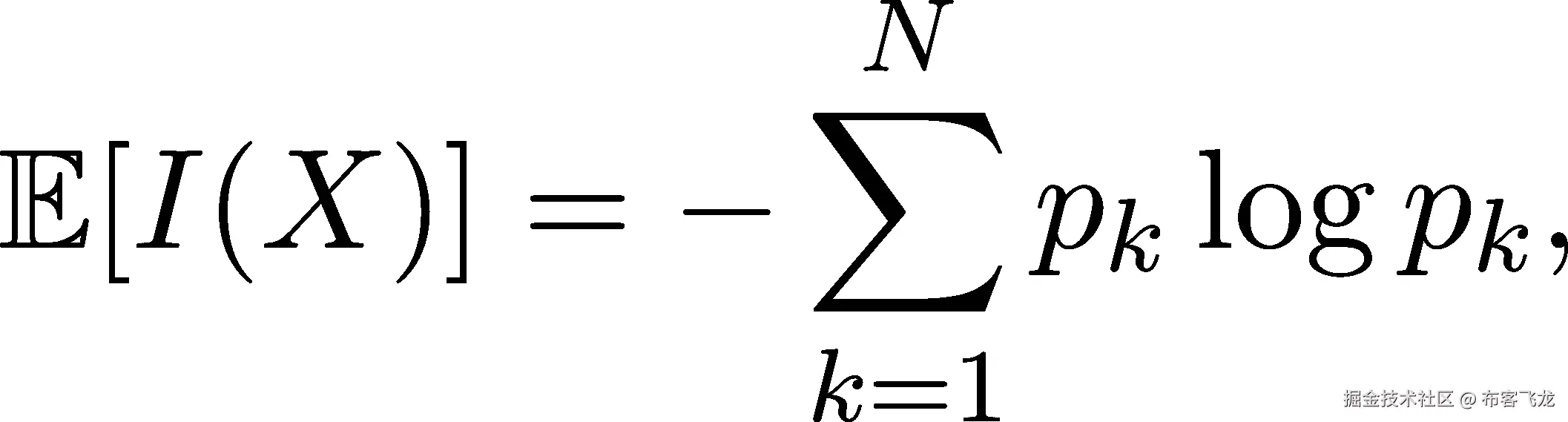  ∑N 𝔼 [I (X )] = − p logp , k=1 k k 