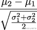 -μ2 −-μ1 ∘ σ21+σ22- --2-- 