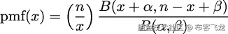  ( ) pmf (x ) = n- B-(x-+-𝛼,n-−-x-+-𝛽)- x B(𝛼,𝛽 ) 
