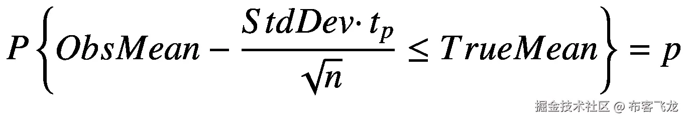 P\left\{ ObsMean-\frac{StdDev\cdotp {t}_p}{\sqrt{n}}\le TrueMean\right\}=p