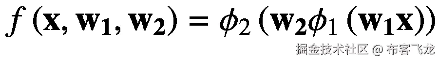 f\left(\mathbf{x},{\mathbf{w}}_{\mathbf{1}},{\mathbf{w}}_{\mathbf{2}}\right)={\phi}_2\left({\mathbf{w}}_{\mathbf{2}}{\phi}_1\left({\mathbf{w}}_{\mathbf{1}}\mathbf{x}\right)\right)