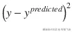 {\left(y-{y}^{predicted}\right)}²