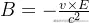 B =- \frac{v \times E}{c^2}