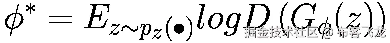 {\phi}^{\ast }={E}_{z\sim {p}_z\left(\bullet \right)} logD\left({G}_{\phi }(z)\right)