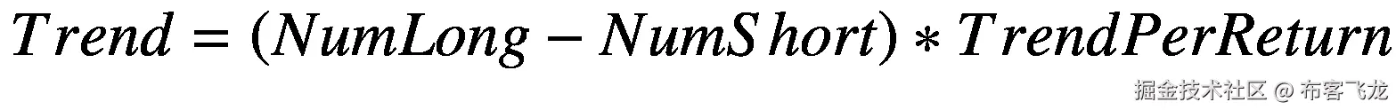 Trend=\left( NumLong- NumShort\right)\ast Trend PerReturn