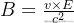 B = \frac{v \times E}{c^2}