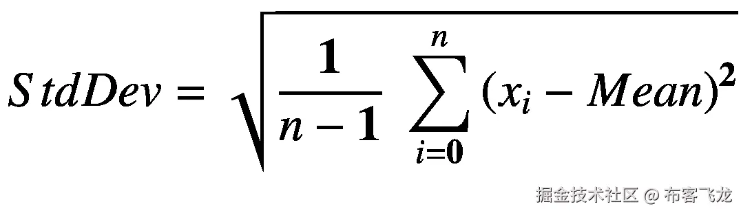 StdDev=\sqrt{\frac{\mathbf{1}}{n-\mathbf{1}}\kern0.28em \sum \limits_{i=\mathbf{0}}^n{\left({x}_i- Mean\right)}^{\mathbf{2}}}