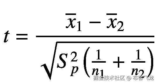 t=\frac{{\overline{x}}_1-{\overline{x}}_2}{\sqrt{S_p²\left(\frac{1}{n_1}+\frac{1}{n_2}\right)}}