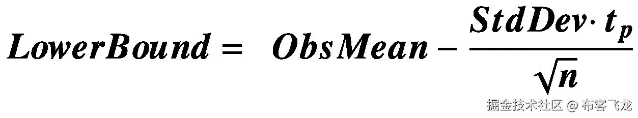 \boldsymbol{LowerBound}=\kern0.5em \boldsymbol{ObsMean}-\frac{\boldsymbol{StdDev}\cdotp {\boldsymbol{t}}_{\boldsymbol{p}}}{\sqrt{\boldsymbol{n}}}