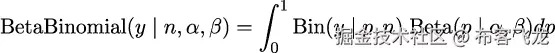  ∫ 1 BetaBinomial(y | n,𝛼,𝛽 ) = Bin(y | p,n ) Beta(p | 𝛼,𝛽)dp 0 