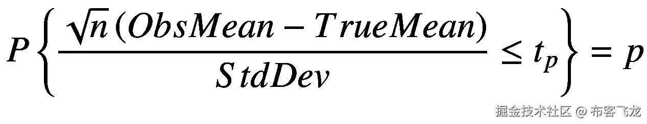 P\left\{\frac{\sqrt{n}\left( ObsMean- TrueMean\right)}{StdDev}\le {t}_p\right\}=p