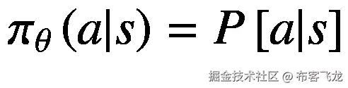{\pi}_{\theta}\left(a|s\right)=P\left[a|s\right]