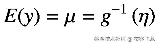 E(y)=\mu ={g}^{-1}\left(\eta \right)