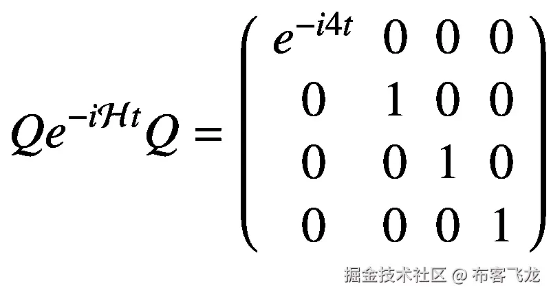Q{e}^{-i\mathcal{H}t}Q=\left(\begin{array}{cccc}{e}^{-i4t}&amp; 0&amp; 0&amp; 0\\ {}0&amp; 1&amp; 0&amp; 0\\ {}0&amp; 0&amp; 1&amp; 0\\ {}0&amp; 0&amp; 0&amp; 1\end{array}\right)