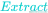 \color{DarkTurquoise}{Extract}