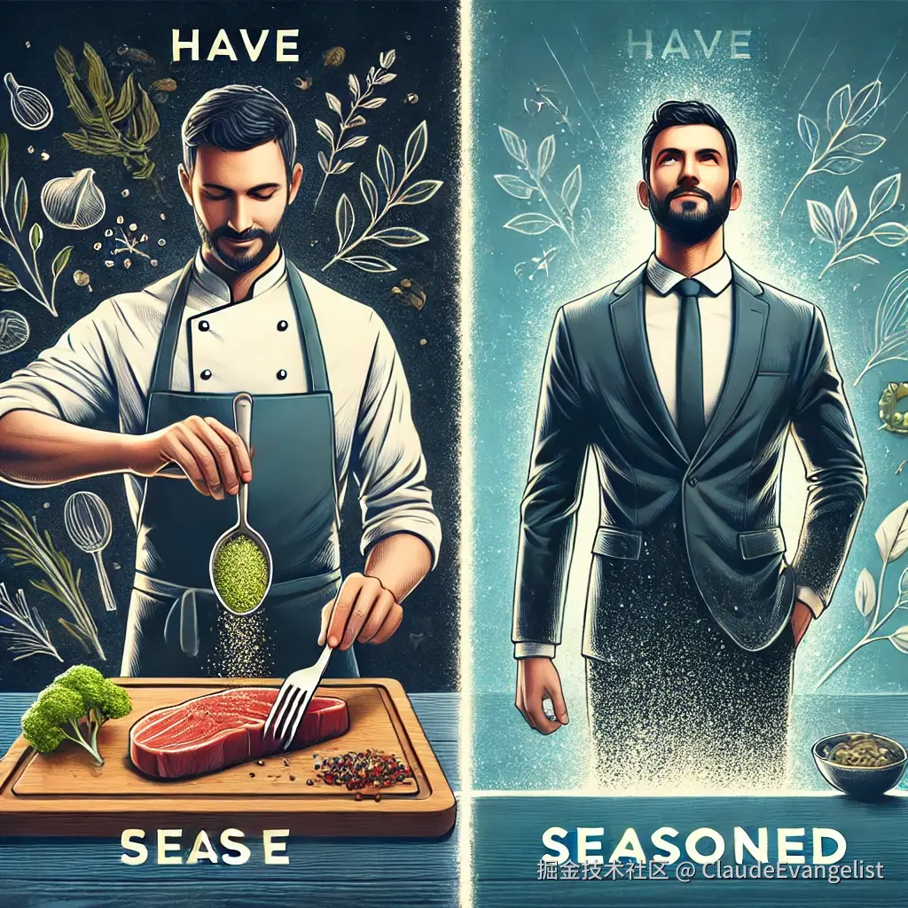 DALL·E 2024-10-16 23.59.01 - A split image showing two concepts of the phrase 'have seasoned.' On one side, a chef is seasoning a steak with herbs and spices, representing the coo.webp