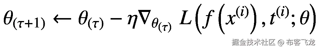 $$ {\theta}_{\left(\tau +1\right)}\leftarrow {\theta}_{\left(\tau \right)}-\eta {\nabla}_{\theta_{\left(\tau \right)}}\;L\left(f\left({x}^{(i)}\right),{t}^{(i)};\theta \right) $$