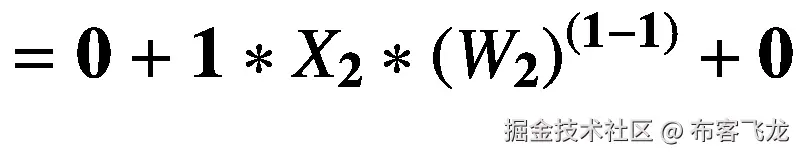 =\mathbf{0}+\mathbf{1}\ast {X}_{\mathbf{2}}\ast {\left({W}_{\mathbf{2}}\right)}^{\left(\mathbf{1}-\mathbf{1}\right)}+\mathbf{0}