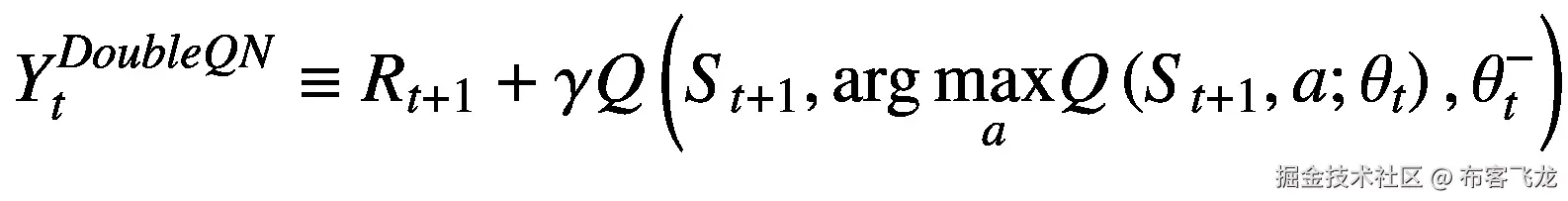 {Y}_t^{DoubleQN}\equiv {R}_{t+1}+\gamma Q\left({S}_{t+1},\arg \underset{a}{\max }Q\left({S}_{t+1},a;{\theta}_t\right),{\theta}_t^{-}\right)