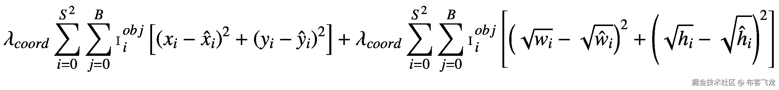 {\lambda}_{coord}\sum \limits_{i=0}^{S²}\sum \limits_{j=0}^B{\mathbbm{I}}_i^{obj}\left[{\left({x}_i-{\hat{x}}_i\right)}²+{\left({y}_i-{\hat{y}}_i\right)}²\right]+{\lambda}_{coord}\sum \limits_{i=0}^{S²}\sum \limits_{j=0}^B{\mathbbm{I}}_i^{obj}\left[{\left(\sqrt{w_i}-\sqrt{{\hat{w}}_i}\right)}²+{\left(\sqrt{h_i}-\sqrt{{\hat{h}}_i}\right)}²\right]