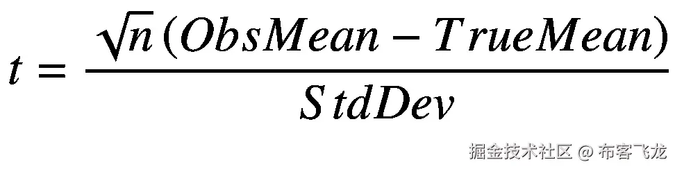 t=\frac{\sqrt{n}\left( ObsMean- TrueMean\right)}{StdDev}