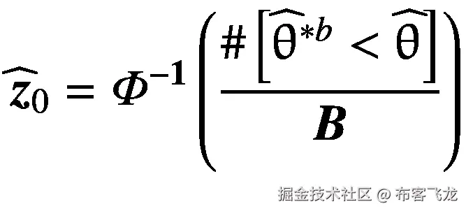 {\widehat{\boldsymbol{z}}}_0={\varPhi}^{-\mathbf{1}}\left(\frac{\#\left[{\widehat{\uptheta}}^{\ast b}&lt;\widehat{\uptheta}\right]}{\boldsymbol{B}}\right)